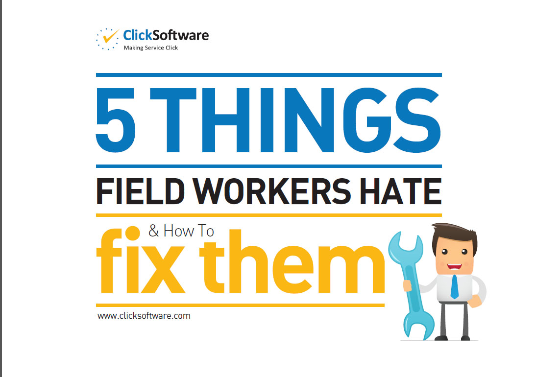 5 Things Field Workers Hate & How To Fix Them
