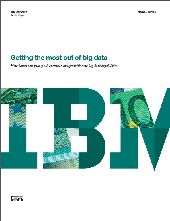 Getting the most out of big data How banks can gain fresh customer insight with new big data capabilities