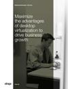 Maximize the advantages of desktop virtualization to drive business growth