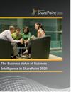Microsoft Sharepoint 2010: The Business Value of Business Intelligence in SharePoint 2010