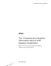 Top 10 reasons to strengthen information security with desktop virtualization