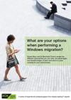 What are your options when performing a Windows migration?