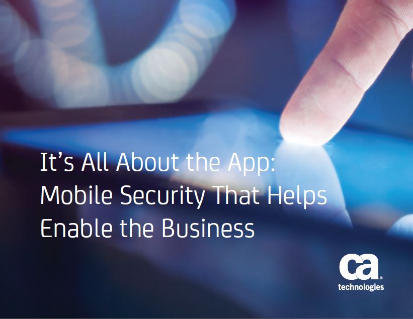 It’s All About the App: Mobile Security That Helps Enable the Business