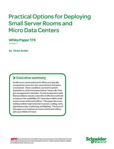Practical  Options for  Deploying  Small  Server Rooms and  Micro Data Centers