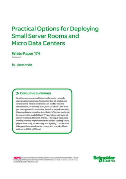 Practical Options for Deploying Small Server Rooms and  Micro Data Centers
