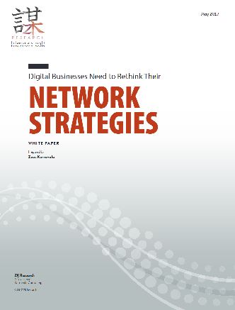 Digital Businesses Need to Rethink Their Network Strategies ZK Research White Paper