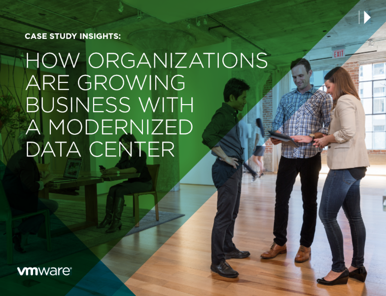 HOW ORGANIZATIONS ARE GROWING BUSINESS WITH A MODERNIZED DATA CENTER