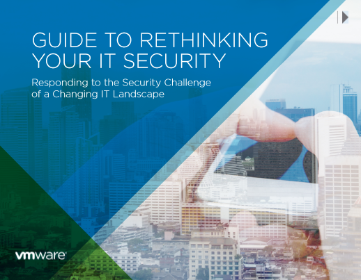 GUIDE TO RETHINKING YOUR IT SECURITY