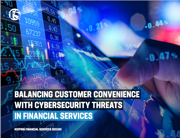 Balancing customer convenience with cybersecurity threads in financial services
