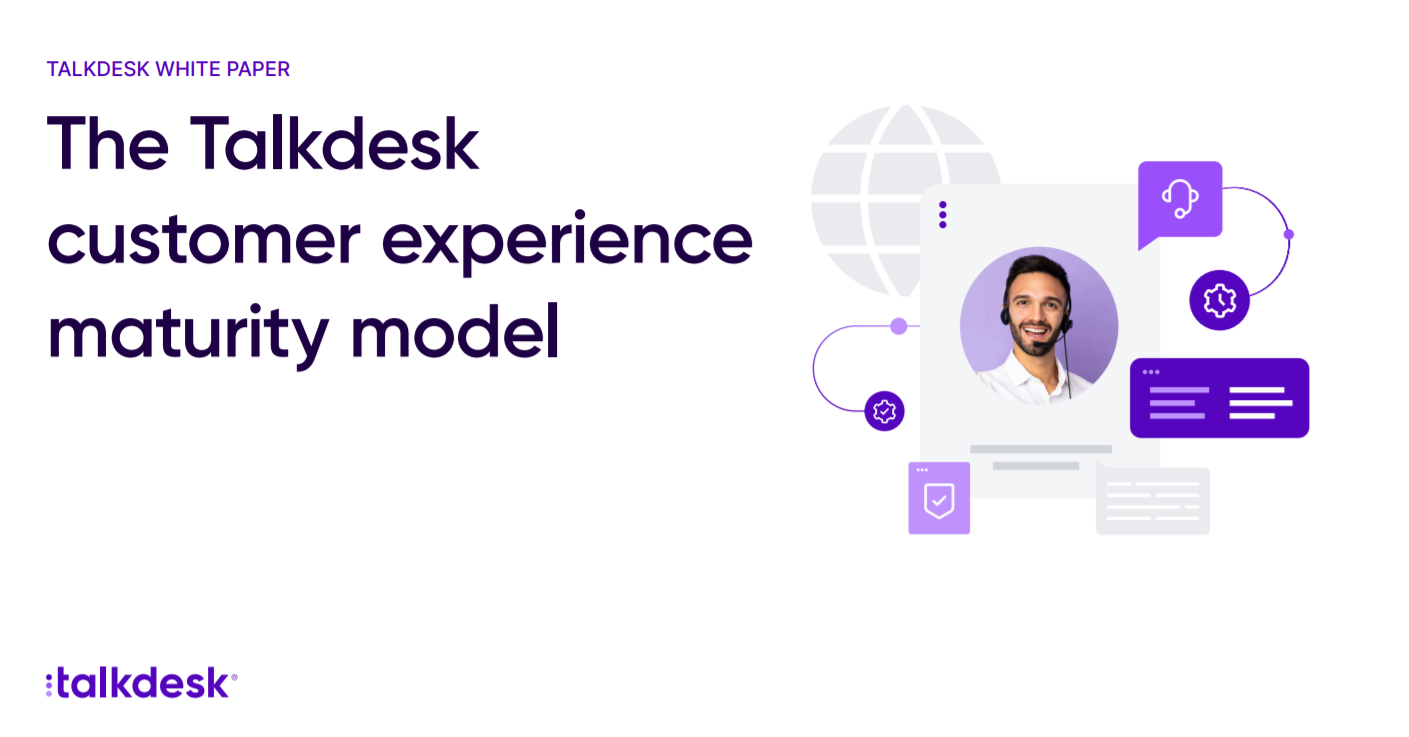The Talkdesk customer experience maturity model