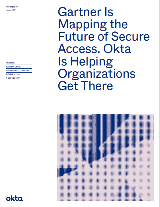 Gartner Is Mapping the Future of Secure Access. Okta Is Helping Organizations Get There