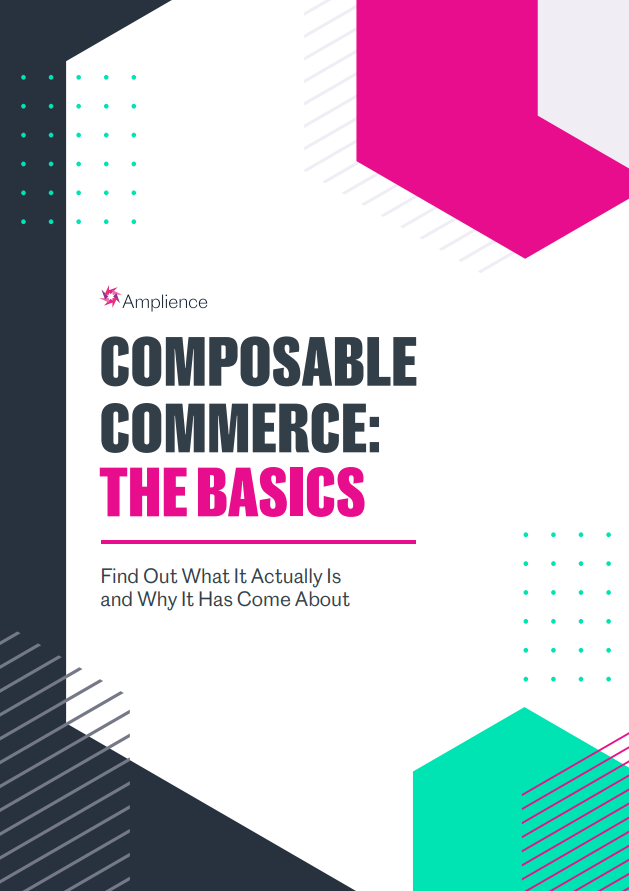 Composable Commerce: The Basics | Amplience