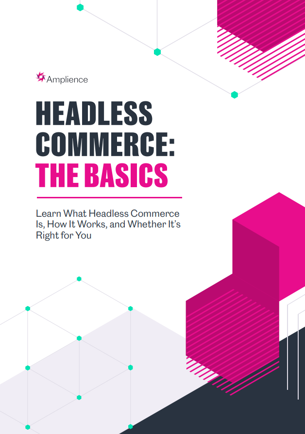 Headless Commerce: The Basics | Amplience