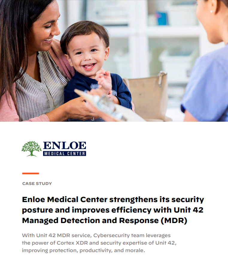 Enloe Medical Center strengthens its security posture and improves efficiency with Unit 42 Managed Detection and Response (MDR)