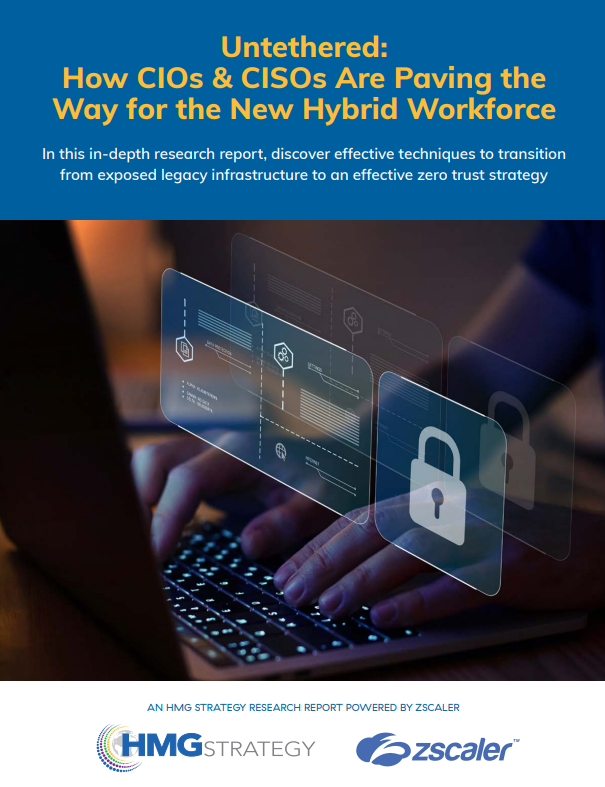 Untethered: How CIOs & CISOs Are Paving the Way for the New Hybrid Workforce
