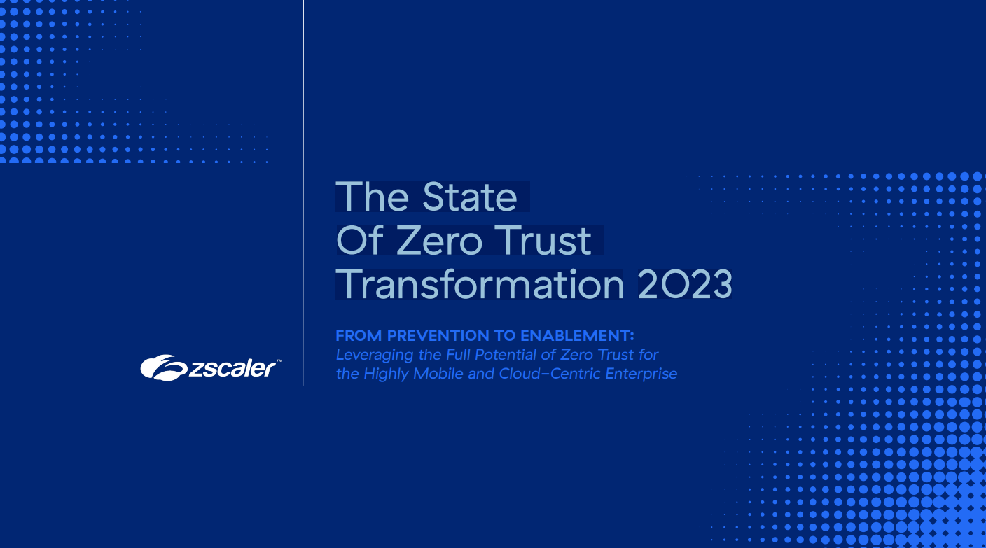 The State Of Zero Trust Transformation 2023
