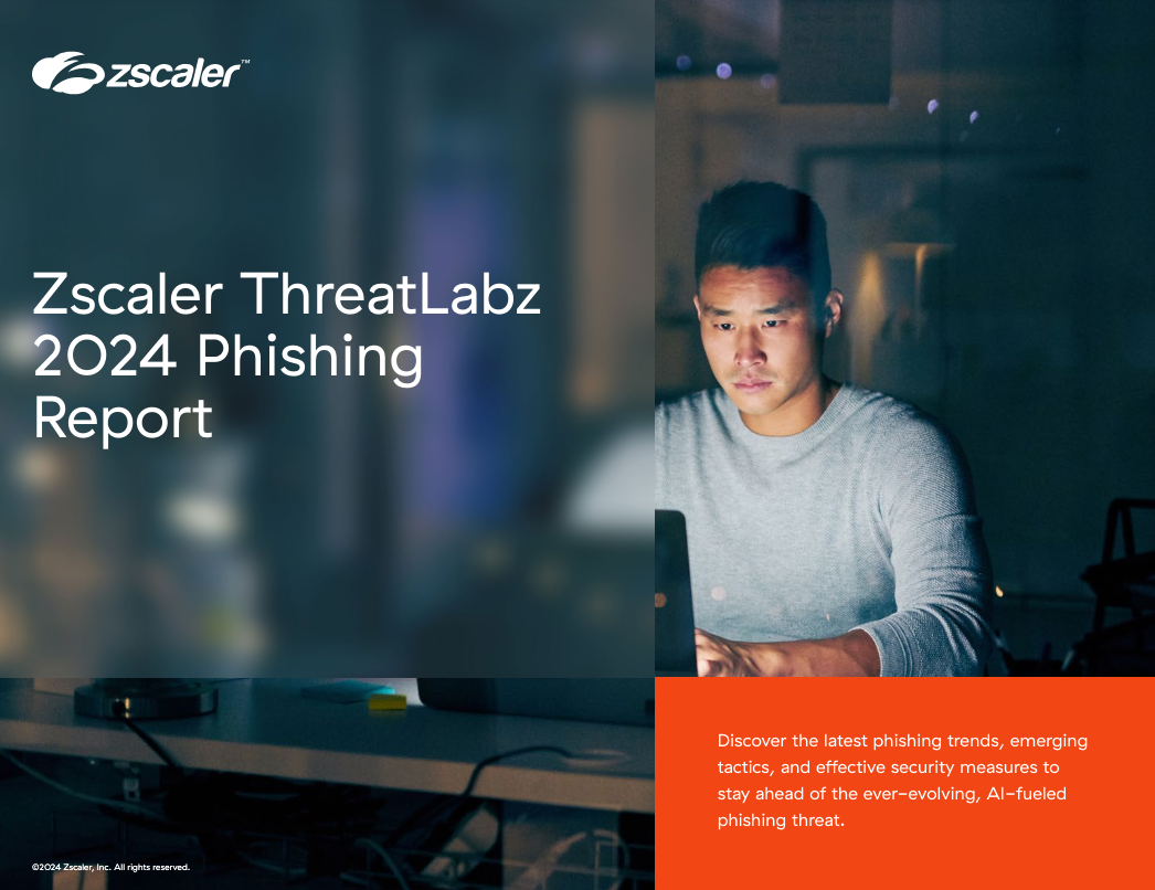 Zscaler ThreatLabz 2024 Phishing Report